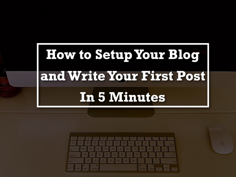 How to setup free blog in 5 minutes